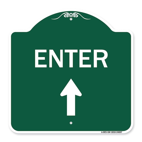 Signmission Designer Series Enter Enter W/ Up Arrow, Green & White Aluminum Sign, 18" x 18", GW-1818-24097 A-DES-GW-1818-24097 - main